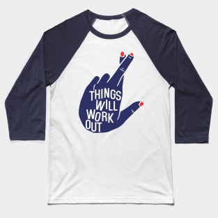 Things will work out Baseball T-Shirt